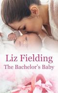The Bachelor's Baby: One magical night turns Jake's life upside down... by Liz Fielding