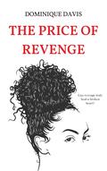 The Price of Revenge by Dominique Davis
