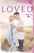 How We Loved (Leighton River #2) by Lauren Runow