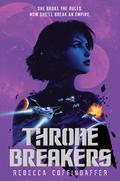 Thronebreakers (Crownchasers #2) by Rebecca Coffindaffer
