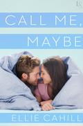 Call Me, Maybe (Call Me, Maybe #1) by Liz Czukas