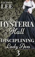 Disciplining Lady Ava: Victorian Medical Erotica by Lucinda Lee