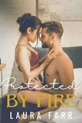 Protected by Fire by Laura Farr