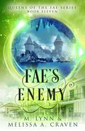 Fae's Enemy (Queens of the Fae #11) by Melissa A. Craven