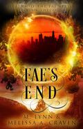 Fae's End (Queens of the Fae #12) by Melissa A. Craven