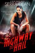 Highway to Hail (Rain Chaser #3) by Sierra Dean