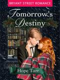 Tomorrow's Destiny: A Victorian Christmas Novella by Hope C. Tarr