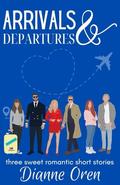 Arrivals & Departures by Dianne Oren