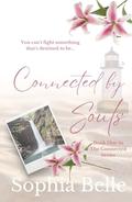 Connected by Souls: The Connected Series Book One by Sophia Belle