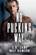 No Pucking Way by May Dawson, C.R. Jane