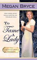 To Tame a Lady (The Reluctant Bride Collection #2) by Megan Bryce