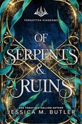 Of Serpents and Ruins (Forgotten Kingdoms #7) by Jessica M. Butler