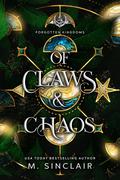 Of Claws & Chaos by M. Sinclair