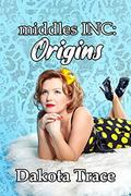 middles INC: Origins by Dakota Trace
