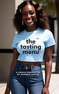 The Tasting Menu: A casual encounter by Marklin Foster