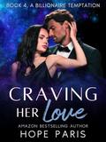 Craving Her Love: A Billionaire Alpha Boss Curvy Girl Insta Love Romance (A Billionaire Temptation #4) by Hope Paris