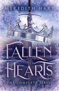 Fallen Hearts: The Complete Series by Meredith Hart