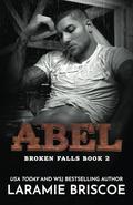 Abel: A Small Town, Friends to Lovers Romance by Laramie Briscoe