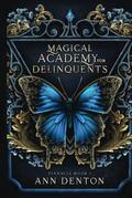 Magical Academy for Delinquents by Ann Denton
