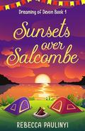 Sunsets Over Salcombe (Dreaming of Devon #1) by Rebecca Paulinyi