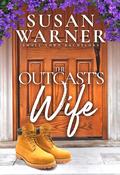 The Outcast (Small Town Bachelors #5) by Susan Warner