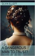 A Dangerous Man to Trust? (The Pemberton #1) by Olivia Elliott