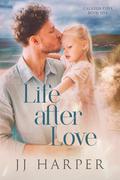 Life after Love (Calston Cove #1) by J.J. Harper