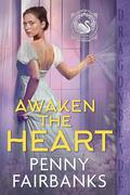 Awaken the Heart (Society of Swans #1) by Penny Fairbanks