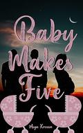 Baby Makes Five by Miya Kressin