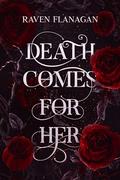Death Comes for Her by Raven Flanagan