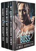Grumpy Boss: A Contemporary Steamy Romance Collection by Aimee Bronson