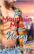 The Mountain Man and the Nanny (The Mountain Men of White River #2) by Sena Sage