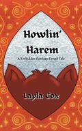 Howlin' Harem: A Forbidden Fantasy Forest Short Story (Forbidden Fantasy Forest #2) by Layla Cox