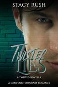 Twisted Lies by Stacy Rush