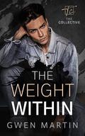 The Weight Within (The Collective #2) by Gwen Martin