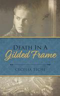 Death in a Gilded Frame (The Roddy and Val DeVere Gilded Age Series #6) by Cecelia Tichi