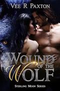 Wound of the Wolf: Sterling Moon: The Lycans of NYC (Sterling Moon: Lycans of NYC #2) by Vee R. Paxton