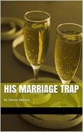 His Marriage Trap by Sheena Morrish