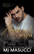 Awakened by Love (Full Circle #5) by M.J. Masucci
