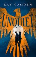 Unquiet (Unquiet #1) by Kay Camden