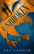 Unbroken (Unquiet #2) by Kay Camden