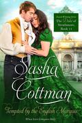 Tempted by the English Marquis (The Duke of Strathmore #11) by Sasha Cottman