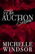 The Auction Series by Michelle Windsor
