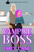 Vampire Boss (Paranormal Roommates #2) by Emily Cane