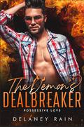The Demon's Dealbreaker (Possessive Love) by Delaney Rain