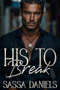 His to Break (Reluctant Vows #2) by Sassa Daniels