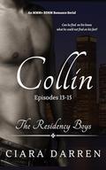 Collin: Episodes 13-15: An MMM+ BDSM Romance (The Residency Boys #5) by Ciara Darren