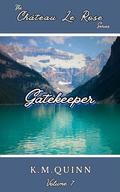 Chateau Le Rose: Gatekeeper: A Dark Spicy Self Discovery Novella (The Chateau Le Rose #7) by K. M. Quinn