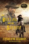 The Outlaw and the Sheriff by Charlene Raddon