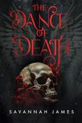 The Dance of Death (The Gods' Gambit #2) by Savannah James